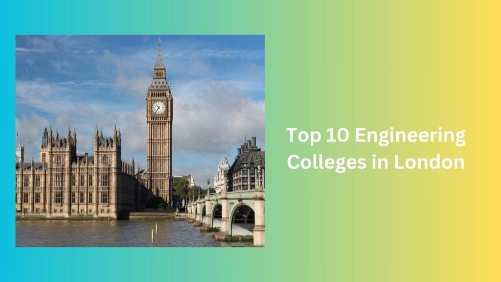 Top 10 Engineering Colleges in London